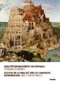 Bild von Qualitätsmanagement am Denkmal: Turmbau zu Babel? von Nationale Informationsstelle zum Kulturerbe NIKE (Hrsg.) 