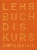 Bild von Der Lehrbuchdiskurs über das Bauen von Institut für Denkmalpflege und Bauforschung, ETH Zürich (Hrsg.) (Hrsg.) 
