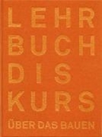 Bild von Der Lehrbuchdiskurs über das Bauen von Institut für Denkmalpflege und Bauforschung, ETH Zürich (Hrsg.) (Hrsg.) 