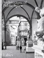 Bild von The Architecture of Public Space von Labics (Hrsg.) 