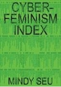 Bild von Cyberfeminism Index von Seu, Mindy (Hrsg.) 