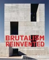 Bild von Brutalism Reinvented (engl.) von Toromanoff, Agata
