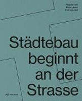 Bild von Städtebau beginnt an der Strasse von Institut Urban Landscape (Hrsg.) 