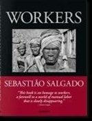 Bild von Sebastião Salgado. Arbeiter. Zur Archäologie des Industriezeitalters von Salgado, Lélia Wanick (Hrsg.) 