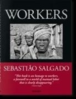 Bild von Sebastião Salgado. Arbeiter. Zur Archäologie des Industriezeitalters von Salgado, Lélia Wanick (Hrsg.) 