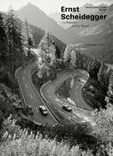 Bild von Ernst Scheidegger und das Bergell von Ciäsa Granda und Atelier Giacometti, Stiftung Museum (Hrsg.) 